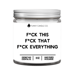 F*ck This, F*ck That, F*uck Everything (Censored) - Starseed Holistic Healing LLC